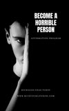 Become a Horrible Person: A 21-Minute Affirmation Program