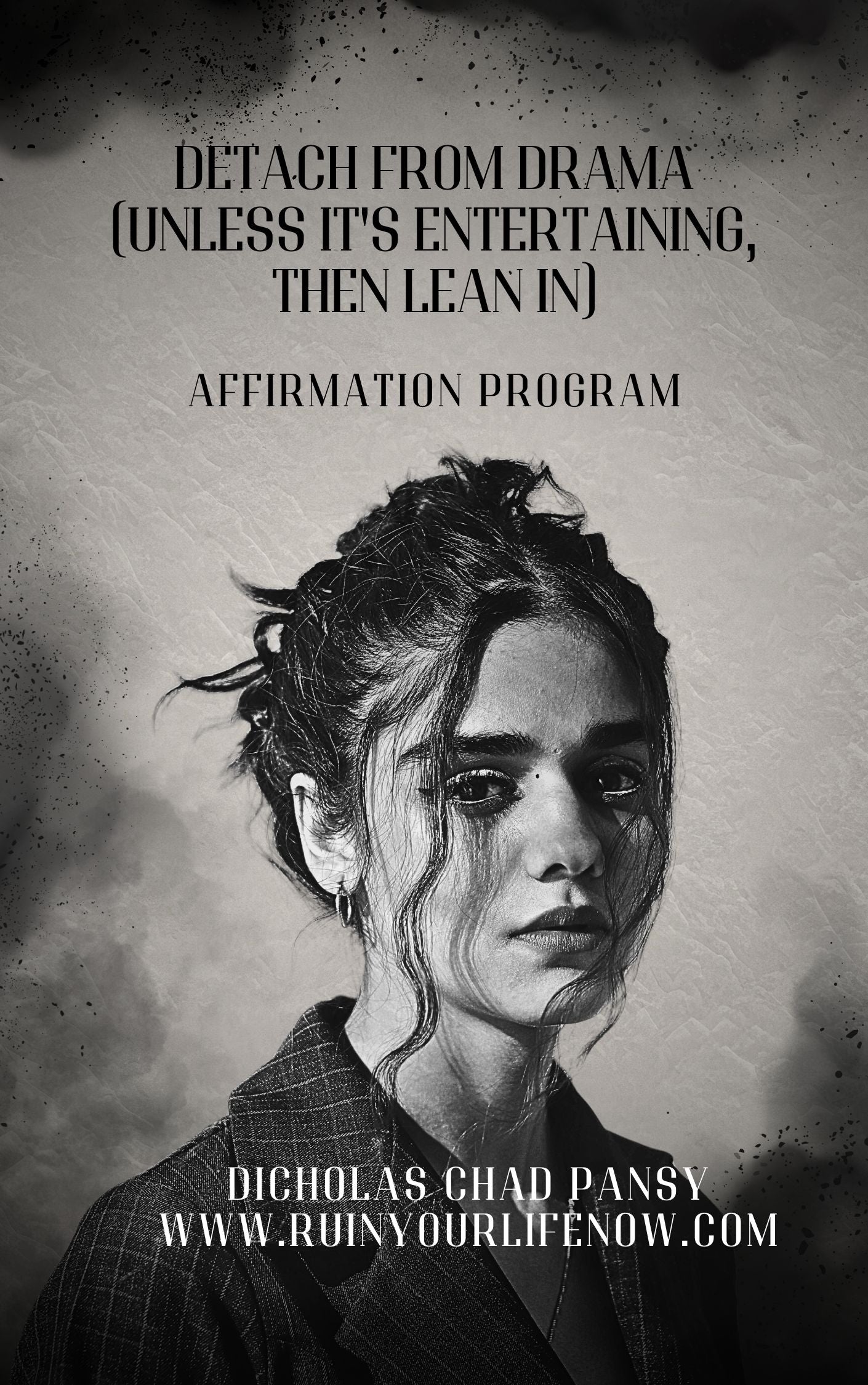 Detach from Drama (Unless It's Entertaining, Then Lean In) - Affirmation Program