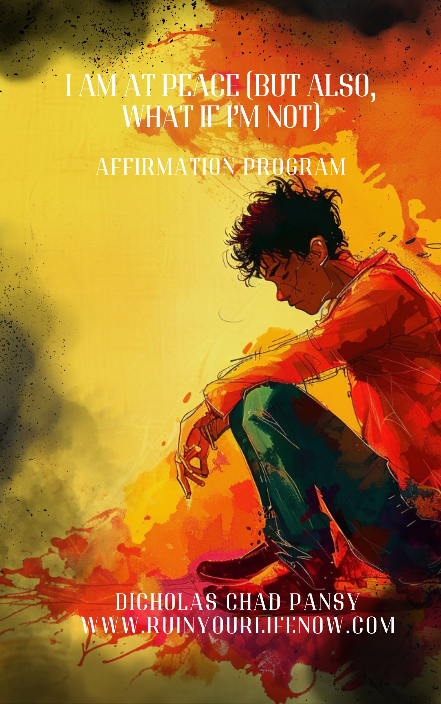 I Am at Peace (But Also, What If I’m Not?) - Affirmation Program