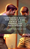 Confidence Boost for People Who Cringe at Themselves