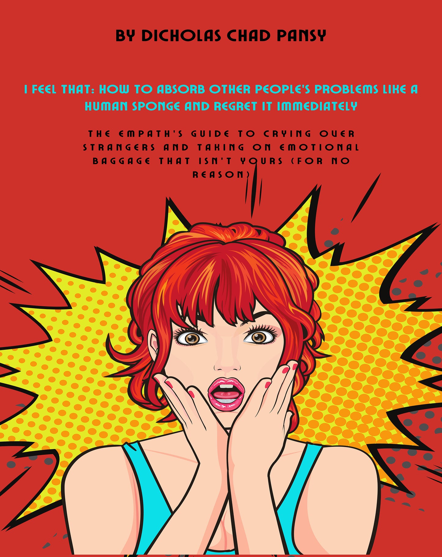 I Feel That: How to Absorb Other People’s Problems Like a Human Sponge and Regret It Immediately - PDF VERSION