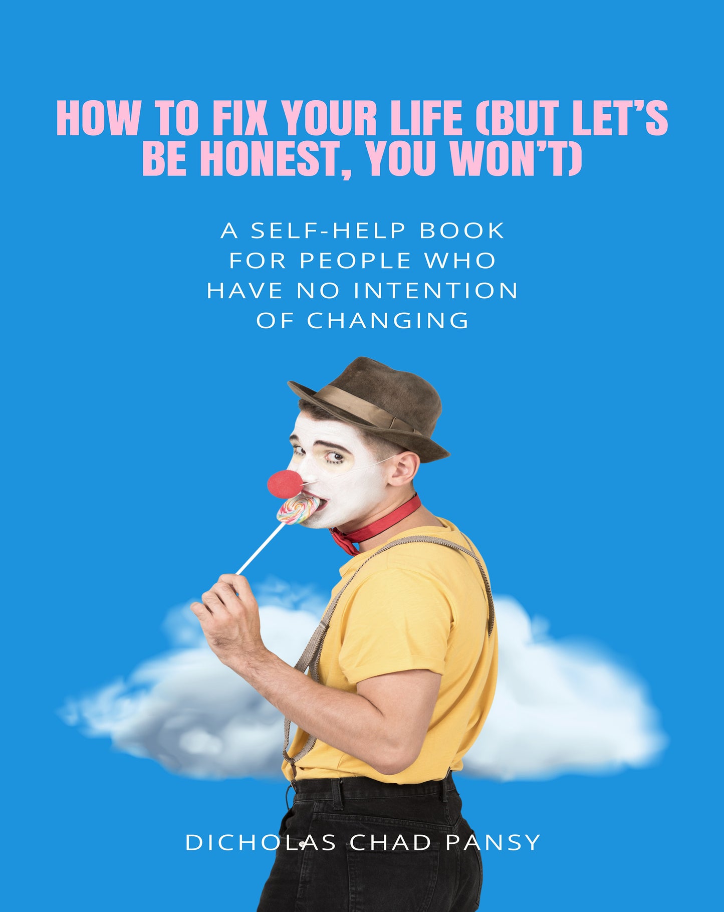 How to Fix Your Life (But Let’s Be Honest, You Won’t - PDF VERSION