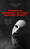 Therapy is Expensive, So I Just Gaslight Myself - PDF VERSION