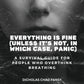 "Everything Is Fine (Unless It’s Not, In Which Case, Panic)" - PDF VERSION