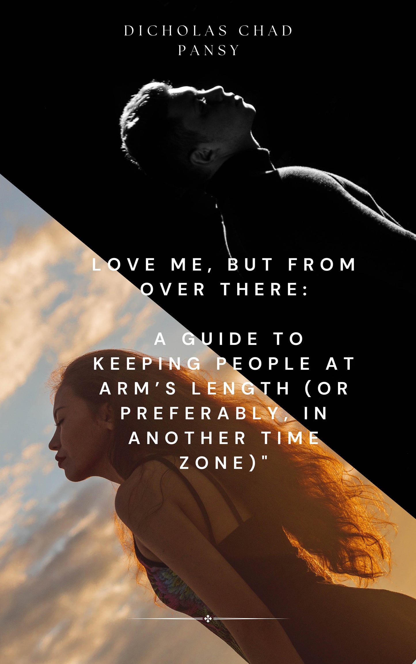 Love Me, But From Over There: A Guide to Keeping People at Arm’s Length (or Preferably, in Another Time Zone)" - PDF VERSION
